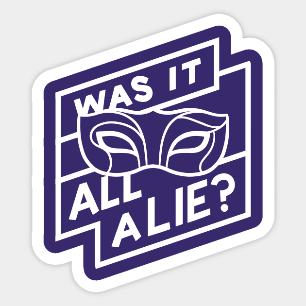 Was It All a Lie Sticker by polliadesign